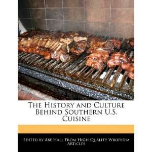   Culture Behind Southern U.S. Cuisine (9781241720933) Abe Hall Books