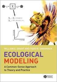 Ecological Modeling A Common Sense Approach to Theory and Practice 