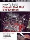 How to Build Classic Hot Rod V 8 Engines auto guide [Mc