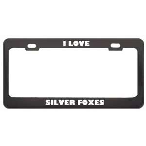  I Love Silver Foxes Animals Metal License Plate Frame Tag 