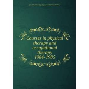  Courses in physical therapy and occupational therapy. 1984 