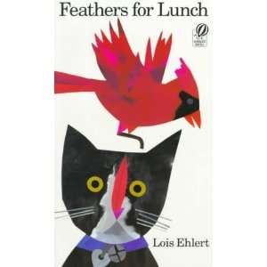  Feathers for Lunch[ FEATHERS FOR LUNCH ] by Ehlert, Lois 