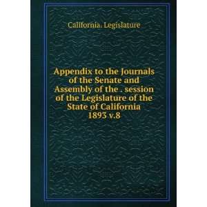   Legislature of the State of California. 1893 v.8 California