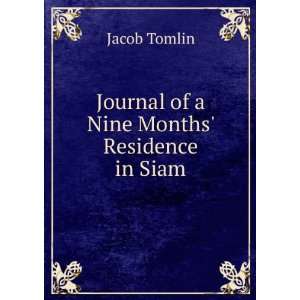  Journal of a Nine Months Residence in Siam Jacob Tomlin Books