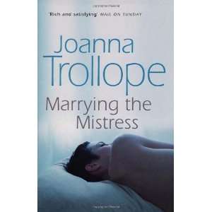  Marrying the Mistress [Paperback] Joanna Trollope Books