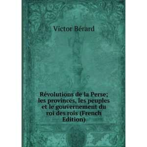   gouvernement du roi des rois (French Edition) Victor BÃ©rard Books