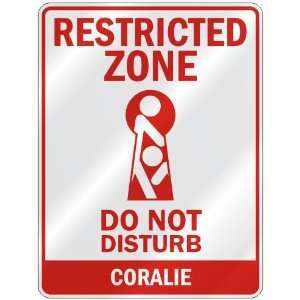   ZONE DO NOT DISTURB CORALIE  PARKING SIGN