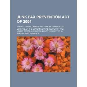  Junk Fax Prevention Act of 2004 report (to accompany H.R 