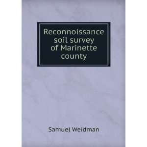  Reconnoissance soil survey of Marinette county Samuel Weidman Books