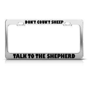 Don?T CounT Sheep Talk To The Shepherd license plate frame Stainless