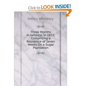   Residence of Seven Weeks On a Sugar Plantation Henry Whiteley Books