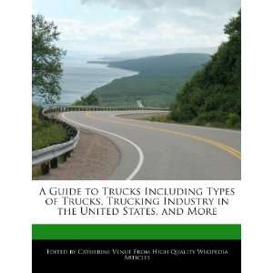  A Guide to Trucks Including Types of Trucks, Trucking Industry 