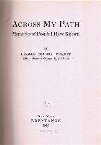 Across My Path LaSalle Corbell Pickett First 1916  