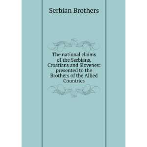 The national claims of the Serbians, Croatians and Slovenes presented 