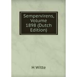  Sempervirens, Volume 1898 (Dutch Edition) H Witte Books