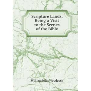   Being a Visit to the Scenes of the Bible William John Woodcock Books