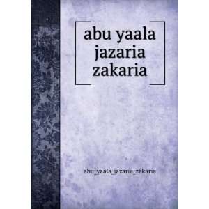   yaala jazaria zakaria abu_yaala_jazaria_zakaria  Books