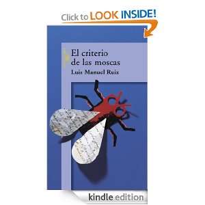 El criterio de las moscas (Spanish Edition) Luis Manuel Ruiz  