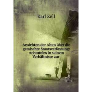    Aristoteles in seinem VerhÃ¤ltnisse zur . Karl Zell Books