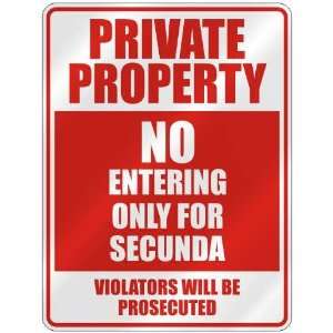   PROPERTY NO ENTERING ONLY FOR SECUNDA  PARKING SIGN