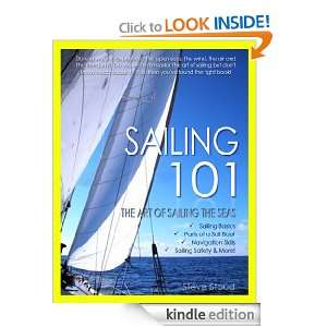 Sailing 101 The Art of Sailing the Seas Steve Stoud  