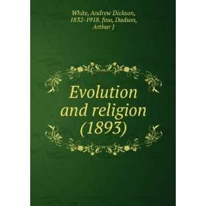  ) Arthur J, White, Andrew Dickson, 1832 1918. fmo Dadson Books