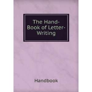  The Hand Book of Letter Writing Handbook Books