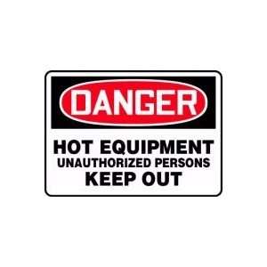 DANGER Hot Equipment Unauthorized Persons Keep Out 10 x 14 Aluminum 