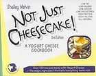 Not Just Cheesecake A Yogurt Cheese Cookbook Recipes