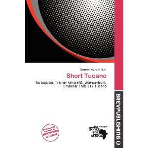  Short Tucano (9786200930347) Germain Adriaan Books