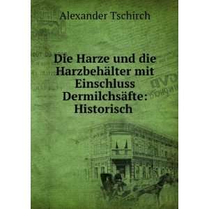   Einschluss DermilchsÃ¤fte Historisch . Alexander Tschirch Books