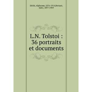 Tolstoi  36 portraits et documents Alphonse, 1876 1914,Bertaut 