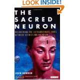 The Sacred Neuron Discovering the Extraordinary Links Between Science 