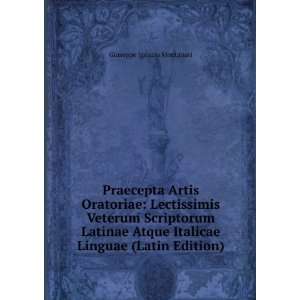 Praecepta Artis Oratoriae Lectissimis Veterum Scriptorum Latinae 