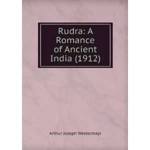  Rudra A Romance of Ancient India (1912) Arthur Joseph 