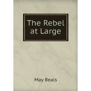The Rebel at Large May Beals  Books