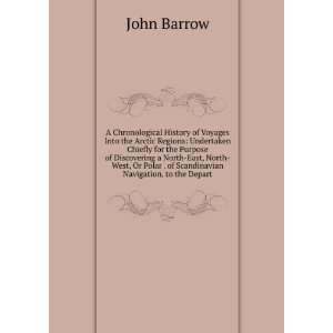   Polar . of Scandinavian Navigation, to the Depart John Barrow Books