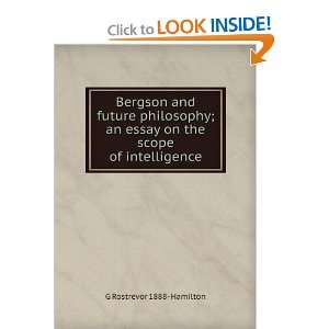  Bergson and future philosophy an essay on the scope of 