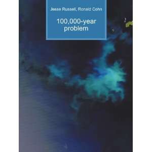 100,000 year problem Ronald Cohn Jesse Russell  Books