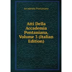   Pontaniana, Volume 3 (Italian Edition) Accademia Pontaniana Books