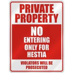   PROPERTY NO ENTERING ONLY FOR HESTIA  PARKING SIGN