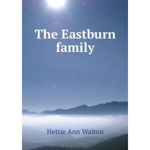  The Eastburn family Hettie Ann Walton Books
