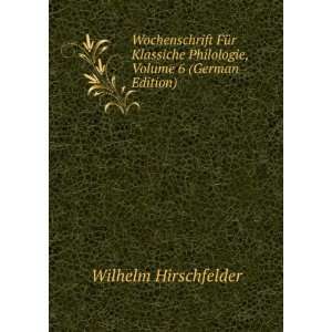  Philologie, Volume 6 (German Edition) Wilhelm Hirschfelder Books