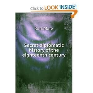   Secret diplomatic history of the eighteenth century Karl Marx Books