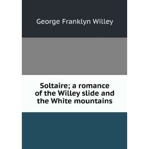   Willey slide and the White mountains George Franklyn Willey Books