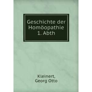  Geschichte der HomÃ¶opathie 1. Abth. Georg Otto 