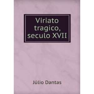  Viriato TrÃ¡gico Seculo Xvii. (Portuguese Edition 