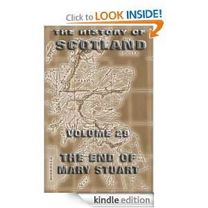 The History Of Scotland Volume 29 The End Of Mary Stuart Andrew Lang 