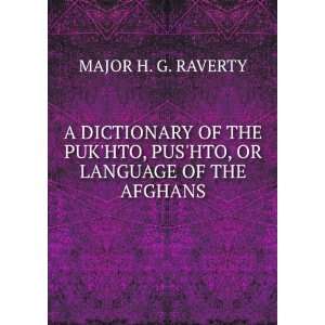  A DICTIONARY OF THE PUKHTO, PUSHTO, OR LANGUAGE OF THE 