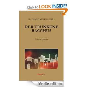 Der trunkene Bacchus. (German Edition) Leonhard Michael Seidl  